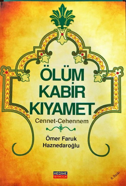 Ölüm Kabir Kıyamet Cennet ve Cehennem