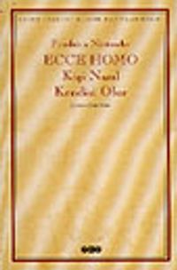 Ecce Homo-Kişi Nasıl Kendisi Olur