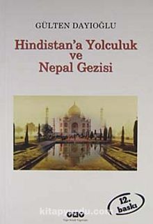 Hindistan'a Yolculuk ve Nepal Gezisi - Gülten Dayıoğlu