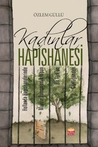 Kadınlar Hapishanesi & Hollanda Hapishanelerinde Manevi Danışmanlık Yapan Bir Türk’ün Günlüğünden