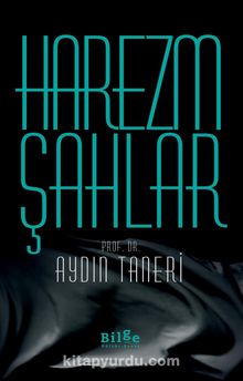 Harezmşahlar - Prof. Dr. Aydın Taneri