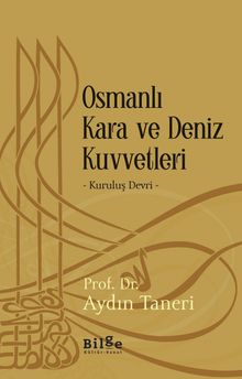 Osmanlı Kara ve Deniz Kuvvetleri & Kuruluş Devri