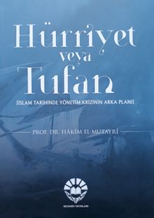 Hürriyet veya Tufan (İslam Tarihinde Yönetim Krizinin Arka Planı)