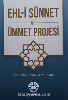 Ehli Sünnet ve Ümmet Projesi - Prof. Dr. Hakim EL-Mutayri