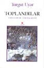 Toplandılar