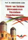 Türk ve İslam Dünyasının Yeniden Yapılanması