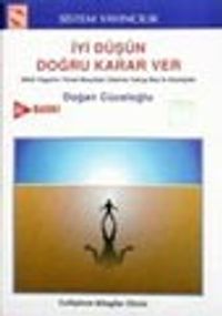 İyi Düşün Doğru Karar Ver