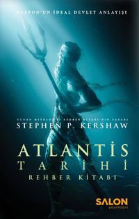 Atlantis Tarihi Rehber Kitabı & Platon'un İdeal Devlet Anlayışı