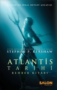 Atlantis Tarihi Rehber Kitabı & Platon'un İdeal Devlet Anlayışı