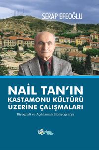 Nail Tan'ın Kastamonu Kültürü  Üzerine Çalışmaları 