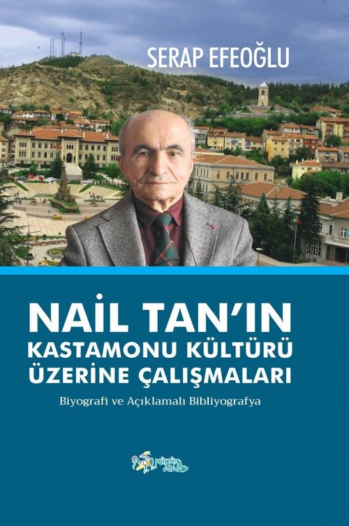 Nail Tan'ın Kastamonu Kültürü  Üzerine Çalışmaları 