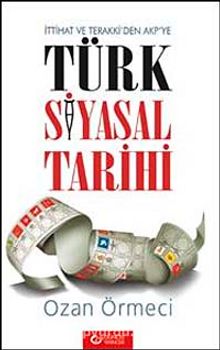 Türk Siyasal Tarihi İttihat ve Terraki'den AKP'ye