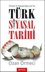Türk Siyasal Tarihi İttihat ve Terraki'den AKP'ye
