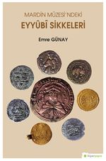 Mardin Müzesi’ndeki Eyyubi Sikkeleri