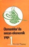 Osmanlılarda Sosyo Ekonomik Yapı (Cilt 1)