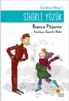 Sihirli Yüzük / İnanılmaz Hikaye 1 - Bianca Pitzorno