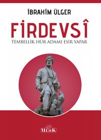 Firdevsi & Tembellik Hür Adamı Esir Yapar