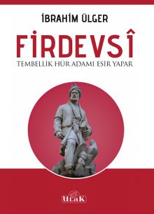 Firdevsi & Tembellik Hür Adamı Esir Yapar