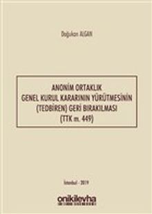 Anonim Ortaklık Genel Kurul Kararının Yürütmesinin (Tedbiren) Geri Bırakılması (TTK m. 449)