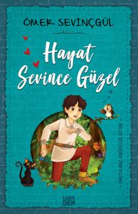 Hayat Sevince Güzel!