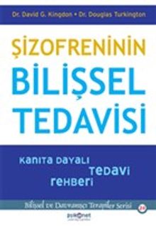 Şizofreninin Bilişsel Tedavisi - Kanıta Dayalı Tedavi Rehberi
