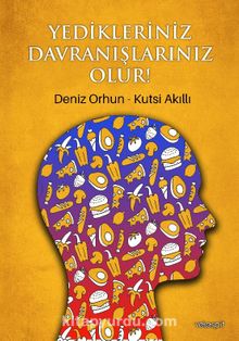 Yedikleriniz Davranışlarınız Olur! - Kutsi Akıllı