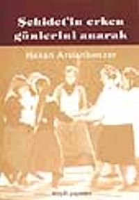 Şehidet'in Erken Günlerini Anarak