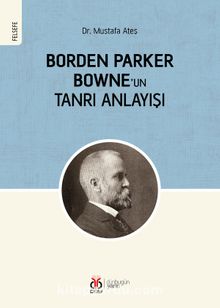Borden Parker Bowne’un Tanrı Anlayışı - Mustafa Ateş