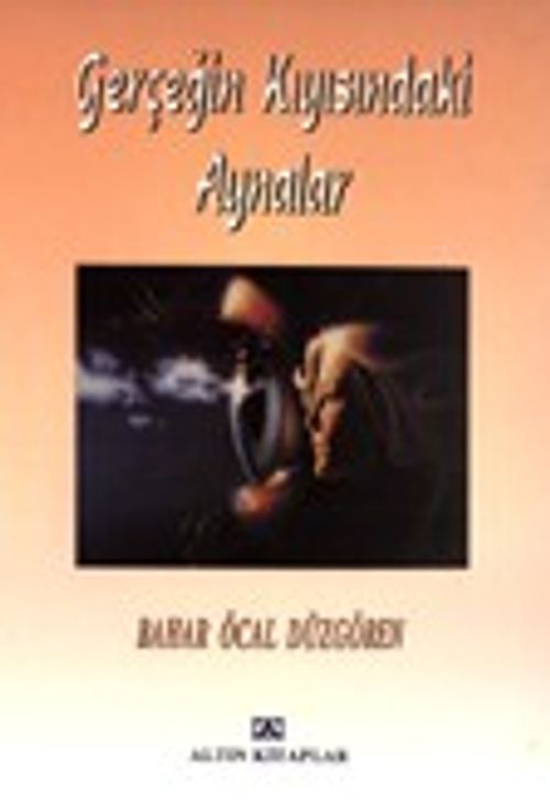 Gerçeğin Kıyısındaki Aynalar