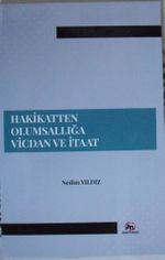 Hakikatten Olumsallığa Vicdan ve İtaat