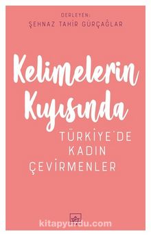 Kelimelerin Kıyısında & Türkiye’de Kadın Çevirmenler - Kolektif