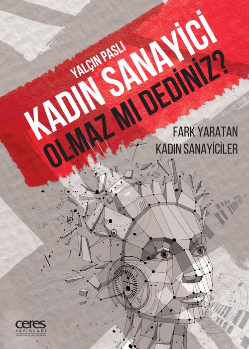 Fark Yaratan Kadın Sanayiciler Kadın Sanayici Olmaz Mı Dediniz?