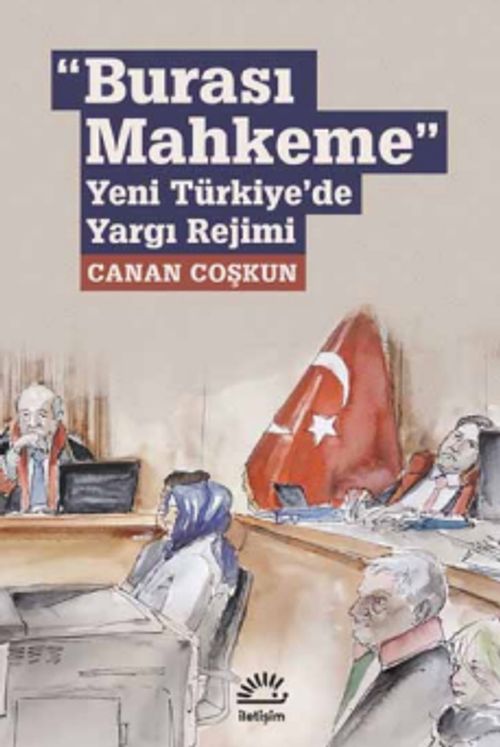 Burası Mahkeme & Yeni Türkiye'de Yargı Rejimi