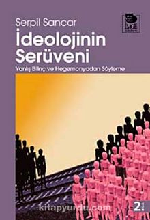 İdeolojinin Serüveni - Serpil Sancar