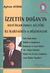 İzzettin Doğan'ın Alevi İslam İnancı, K&uuml;lt&uuml;r&uuml; İle İlgili G&ouml;r&uuml;ş ve D&uuml;ş&uuml;nceleri