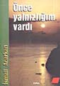 Önce Yalnızlığım Vardı