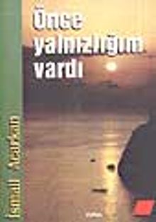 Önce Yalnızlığım Vardı
