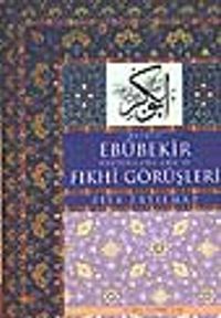 Hazreti Ebûbekir Radiyallahu Anh'ın Fıkhî Görüşleri