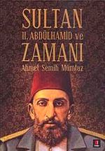 Sultan II. Abdülhamit ve Zamanı