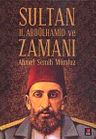 Sultan II. Abdülhamit ve Zamanı