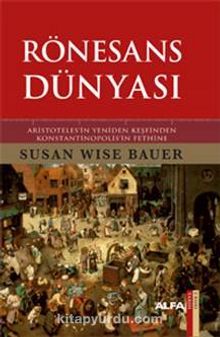 Rönesans Dünyası - Susan Wise Bauer