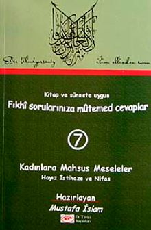 Fıkhi Sorularınıza Mütemed Cevaplar 7 Kadınlara Mahsus Meseleler & Hayız İstihaze ve Nifas