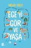 Ege'yi G&ouml;r ve Yaşa