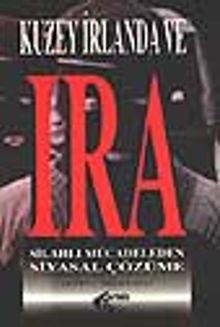 Kuzey İrlanda ve Ira Silahlı Mücadeleden Siyasal Çözüme