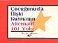 Çocuğunuzla İlişki Kurmanın Alternatif 101 Yolu