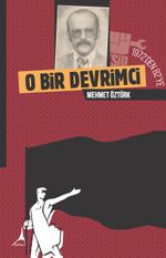 O Bir Devrimci 1972'den 82'ye