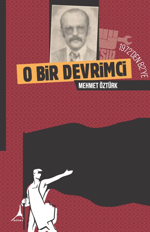 O Bir Devrimci 1972'den 82'ye