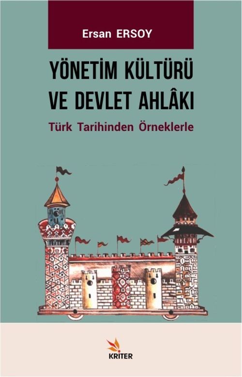 Yönetim Kültürü ve Devlet Ahlakı & Türk Tarihinden Örneklerle