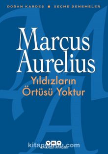Yıldızların Örtüsü Yoktur - Marcus Aurelius