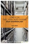 Türkiye’de Özel Arşiv Türü Olarak Bilet Efemeraları